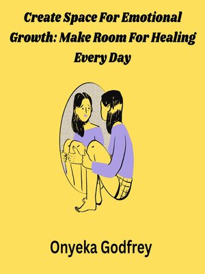 cover image of Create Space For Emotional Growth